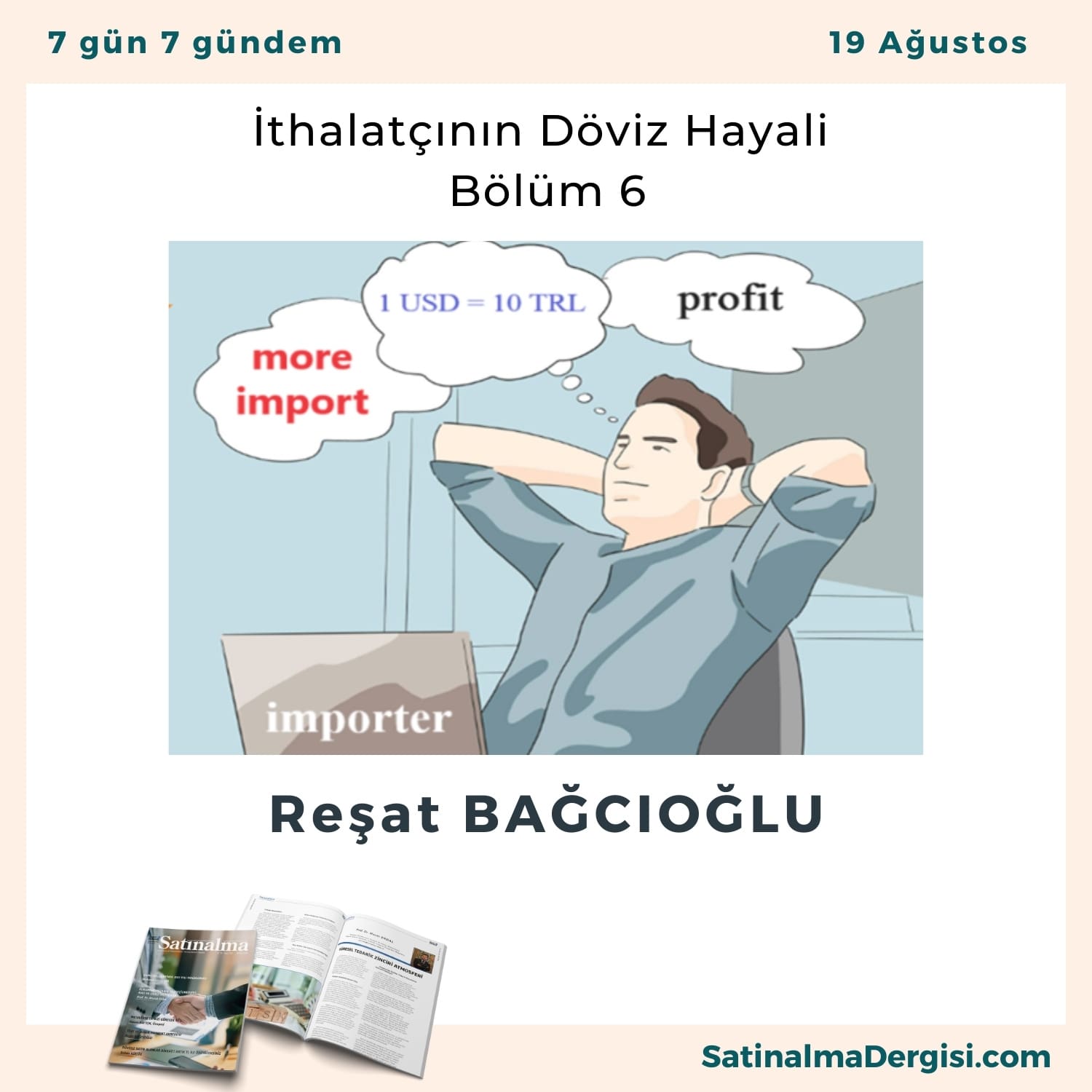 İthalatçının Döviz Hayali – Bölüm 6 Satınalma Dergisi 7 Gün 7 Gündem