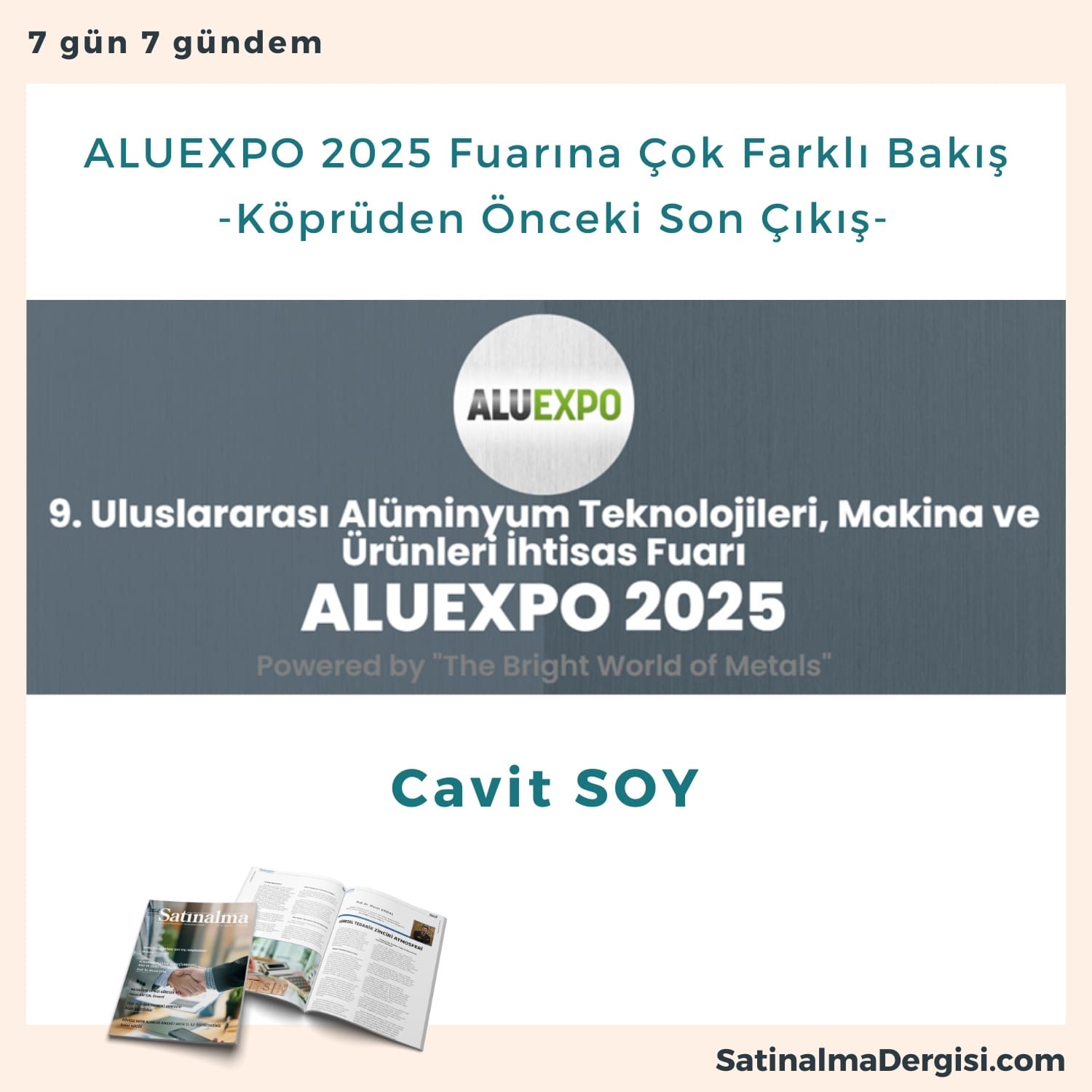 Aluexpo 2025 Fuarına çok Farklı Bakış Köprüden önceki Son çıkış Satınalma Dergisi 7 Gün 7 Gündem