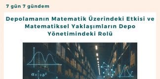 Depolamanın Matematik üzerindeki Etkisi Ve Matematiksel Yaklaşımların Depo Yönetimindeki Rolür Satınalma Dergisi 7 Gün 7 Gündem