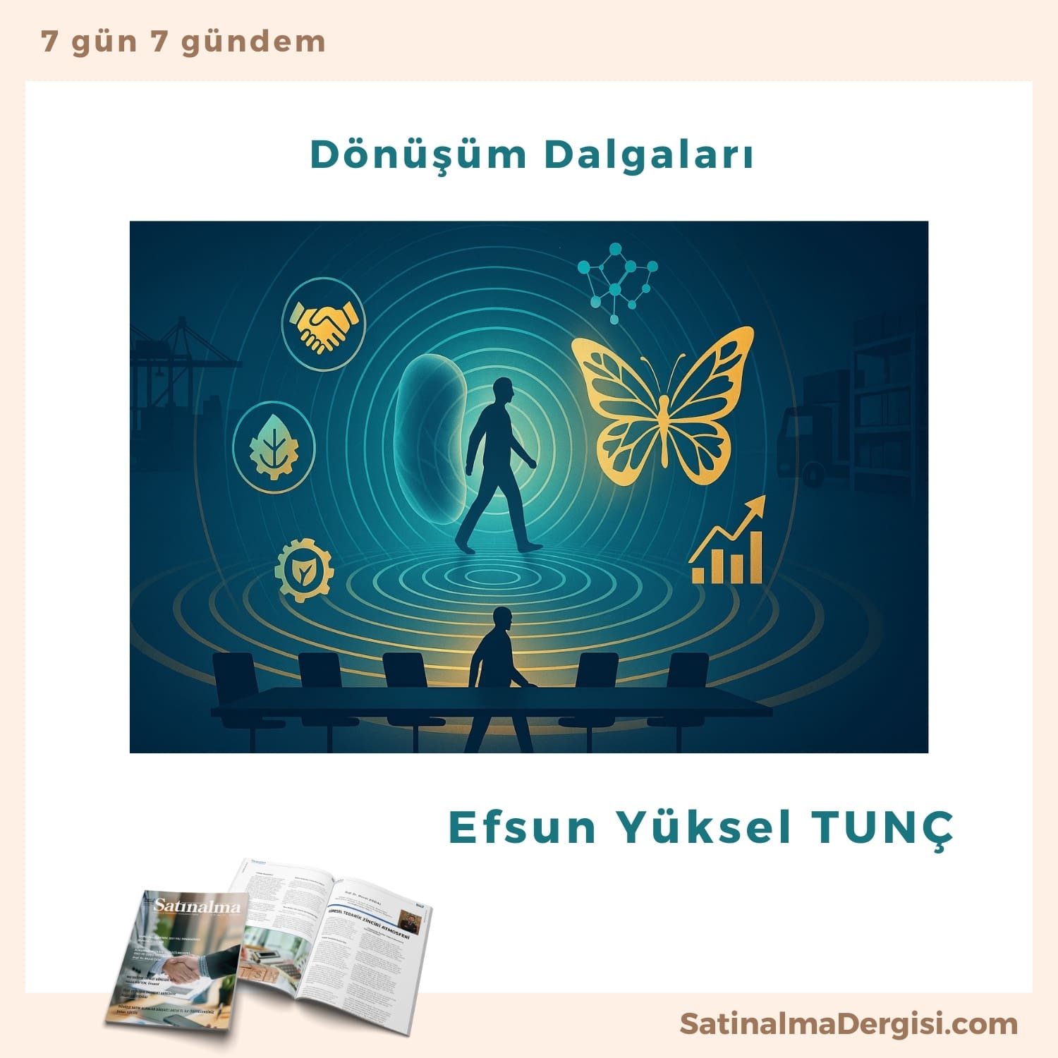 Dönüşüm Dalgaları Satınalma Dergisi 7 Gün 7 Gündem