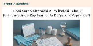 Tıbbi Sarf Malzemesi Alım İhalesi Teknik şartnamesinde Zeyilname İle Değişiklik Yapılması Satınalma Dergisi 7 Gün 7 Gündem