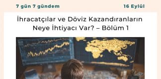 İhracatçılar Ve Döviz Kazandıranların Neye İhtiyacı Var – Bölüm 1 Satınalma Dergisi 7 Gün 7 Gündem