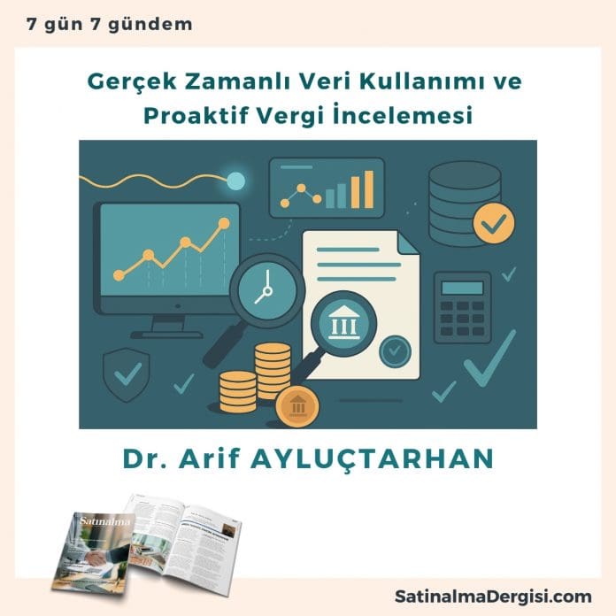 Gerçek Zamanlı Veri Kullanımı Ve Proaktif Vergi İncelemesi Satınalma Dergisi 7 Gün 7 Gündem
