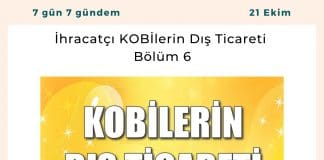 İhracatçı Kobilerin Dış Ticareti – Bölüm 6 Satınalma Dergisi 7 Gün 7 Gündem