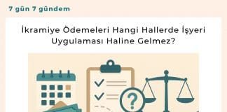 İkramiye ödemeleri Hangi Hallerde İşyeri Uygulaması Haline Gelmez Satınalma Dergisi 7 Gün 7 Gündem