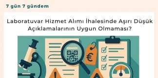 Laboratuvar Hizmet Alımı İhalesinde Aşırı Düşük Açıklamalarının Uygun Olmamasıi Satınalma Dergisi 7 Gün 7 Gündem