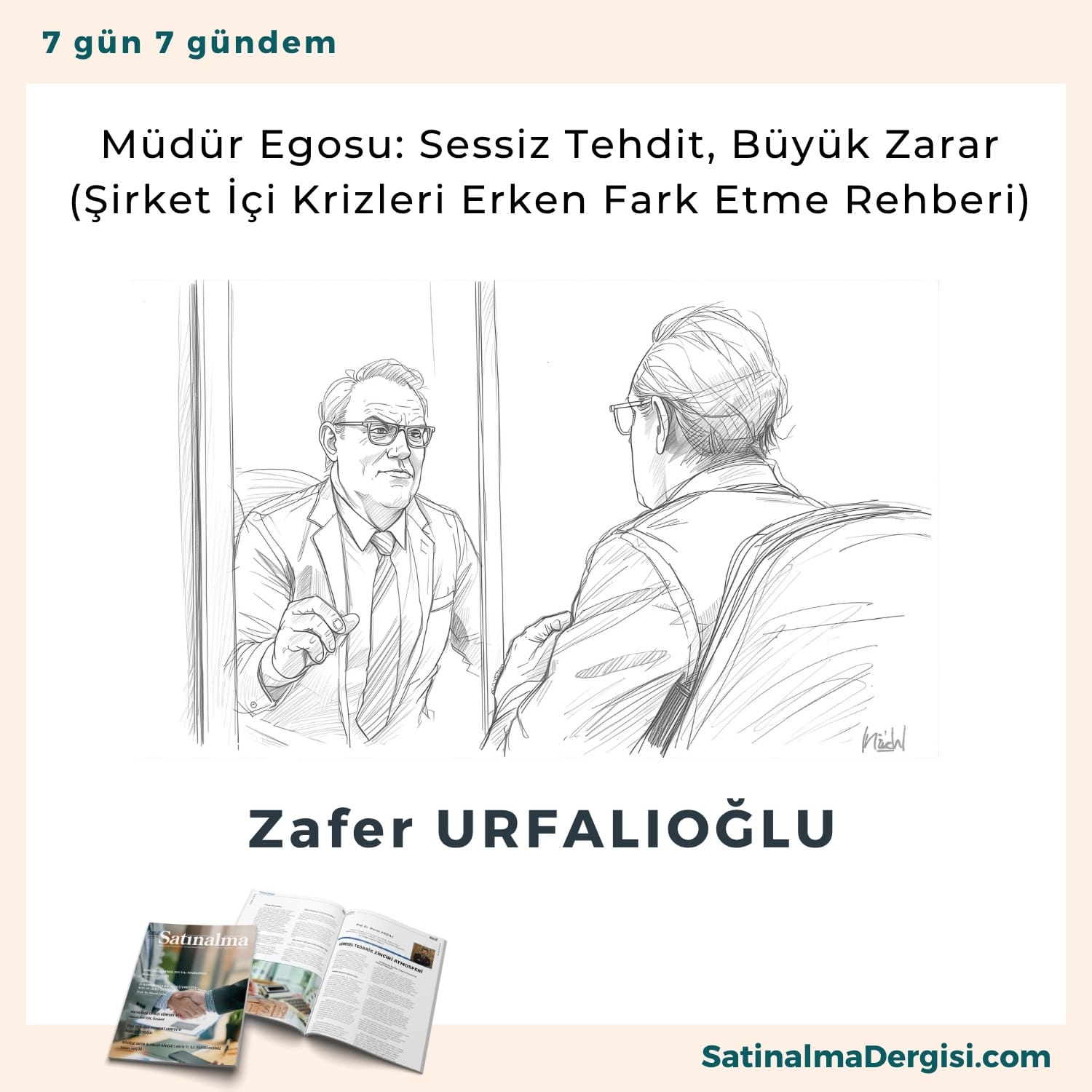 Müdür Egosu Sessiz Tehdit, Büyük Zarar (şirket İçi Krizleri Erken Fark Etme Rehberi) Satınalma Dergisi 7 Gün 7 Gündem