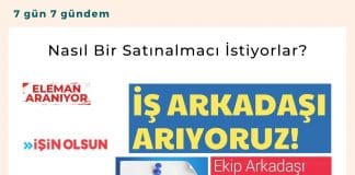 Nasıl Bir Satınalmacı İstiyorlar Satınalma Dergisi 7 Gün 7 Gündem