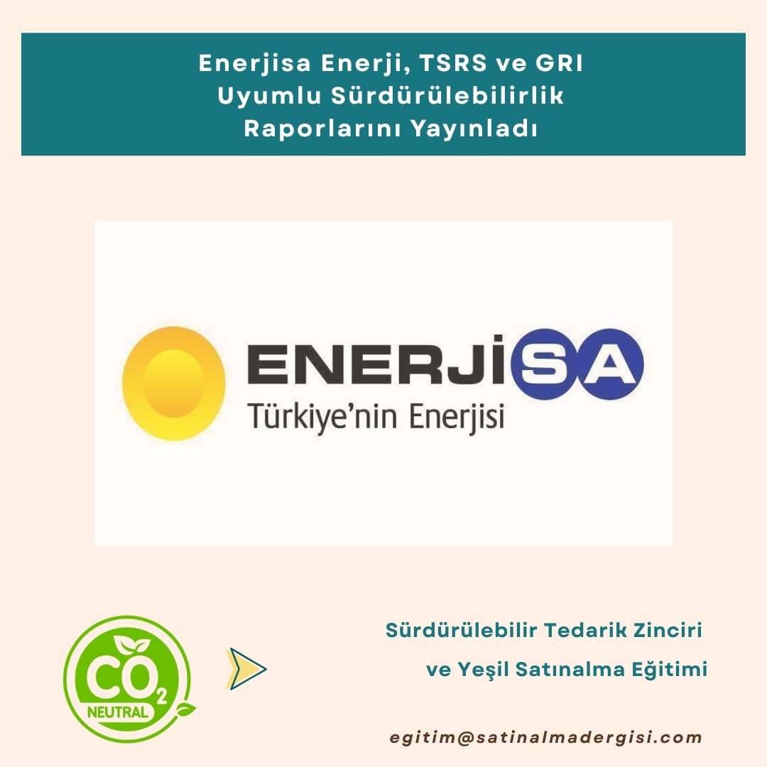 Enerjisa Enerji, TSRS ve GRI Uyumlu Sürdürülebilirlik Raporlarını Yayı