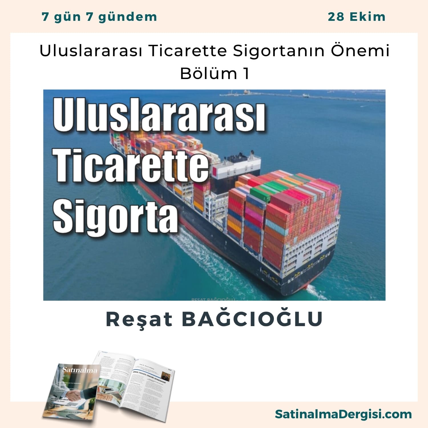 Uluslararası Ticarette Sigortanın önemi – Bölüm 1 Satınalma Dergisi 7 Gün 7 Gündem