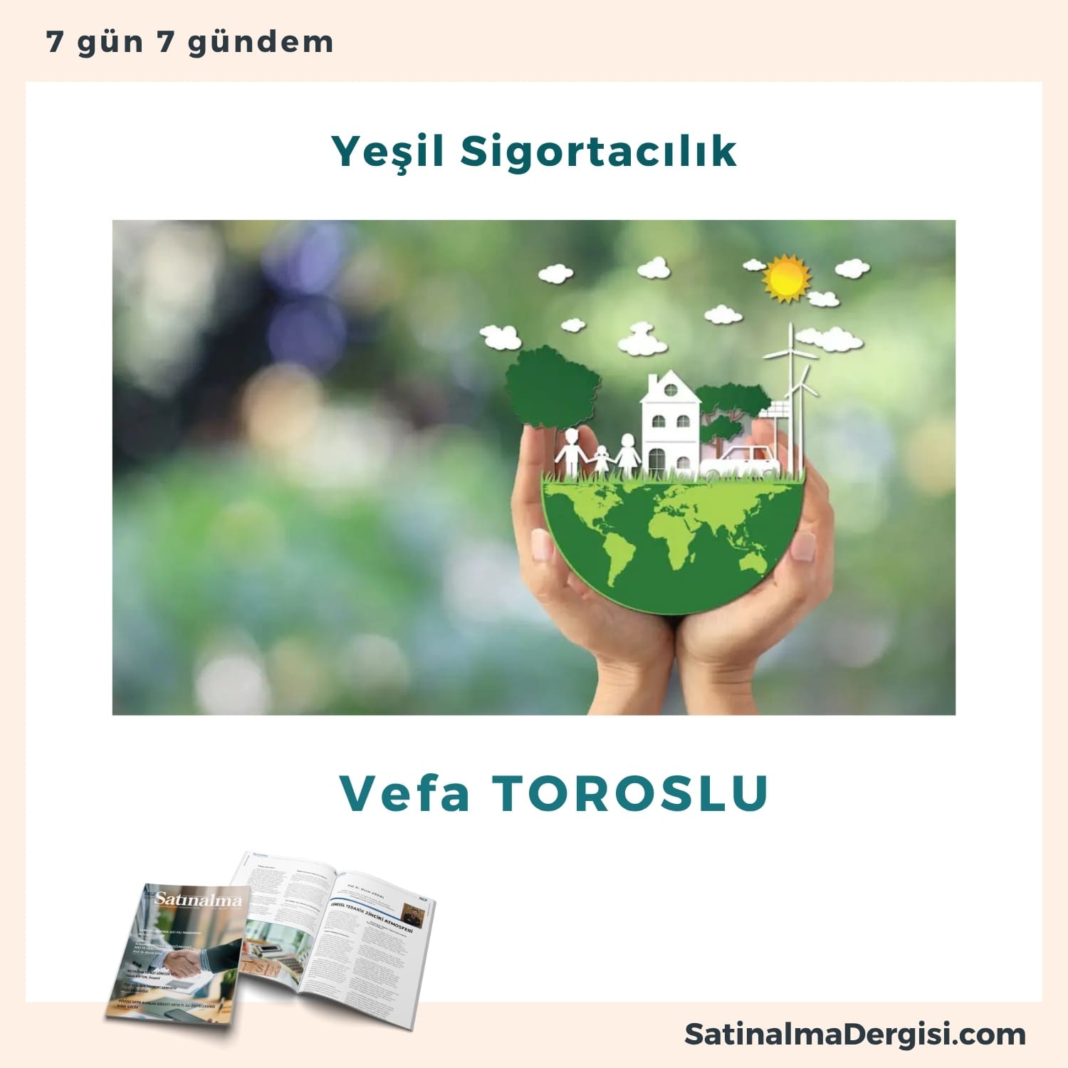 Yeşil Sigortacılık Satınalma Dergisi 7 Gün 7 Gündem