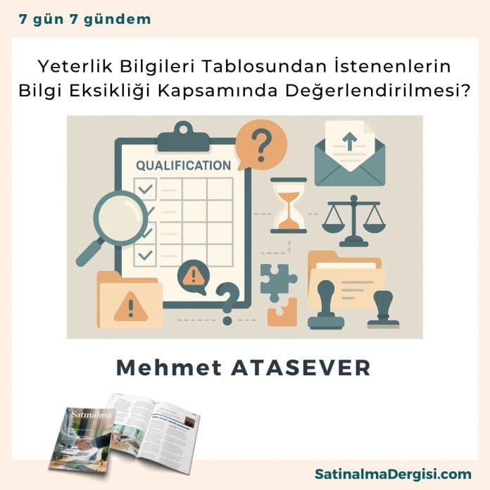 Yeterlik Bilgileri Tablosundan İstenenlerin Bilgi Eksikliği Kapsamında Değerlendirilmesi Satınalma Dergisi 7 Gün 7 Gündem