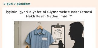 İşçinin İşyeri Kıyafetini Giymemekte Israr Etmesi Haklı Fesih Nedeni Midir Satınalma Dergisi 7 Gün 7 Gündem