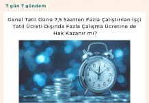 Genel Tatil Günü 7,5 Saatten Fazla Çalıştırılan İşçi Tatil Ücreti Dışında Fazla Çalışma Ücretine de Hak Kazanır mı? Genel Tatil Günü 7,5 Saatten Fazla çalıştırılan İşçi Tatil ücreti Dışında Fazla çalışma ücretine De Hak Kazanır Mı Satınalma Dergisi 7 Gün 7 Gündem
