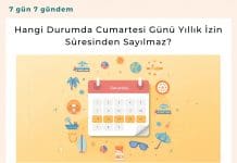 Hangi Durumda Cumartesi Günü Yıllık İzin Süresinden Sayılmaz Satınalma Dergisi 7 Gün 7 Gündem (2)