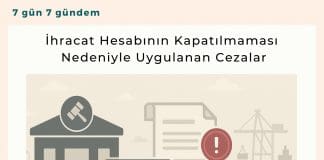 İhracat Hesabının Kapatılmaması Nedeniyle Uygulanan Cezalar Satınalma Dergisi 7 Gün 7 Gündem