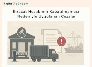 İhracat Hesabının Kapatılmaması Nedeniyle Uygulanan Cezalar İhracat Hesabının Kapatılmaması Nedeniyle Uygulanan Cezalar Satınalma Dergisi 7 Gün 7 Gündem