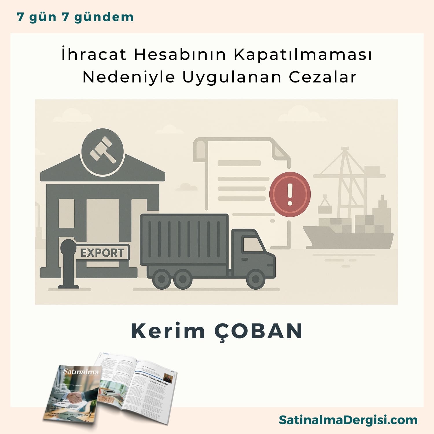 İhracat Hesabının Kapatılmaması Nedeniyle Uygulanan Cezalar Satınalma Dergisi 7 Gün 7 Gündem