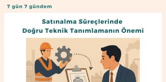 Satınalma Süreçlerinde Doğru Teknik Tanımlamanın önemi Satınalma Dergisi 7 Gün 7 Gündem