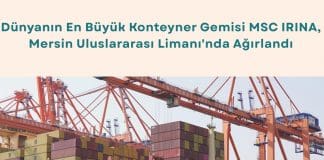 Tedarik Zinciri Dijital Dönüşüm Danışimanlığı Haber Dünyanın En Büyük Konteyner Gemı̇sı̇ Msc Irina, Mersı̇n Uluslararası Lı̇manı'nda Ağırlandı
