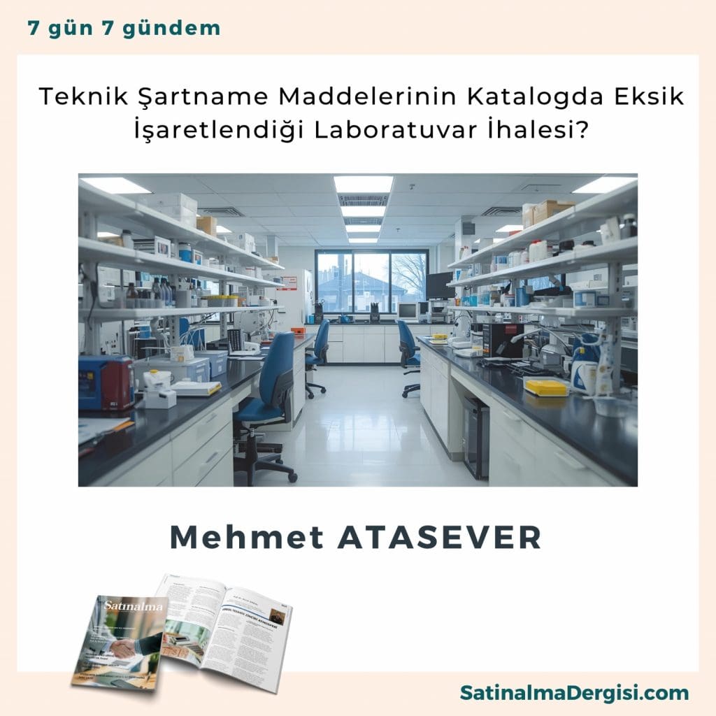 Teknik şartname Maddelerinin Katalogda Eksik İşaretlendiği Laboratuvar İhalesi Satınalma Dergisi 7 Gün 7 Gündem