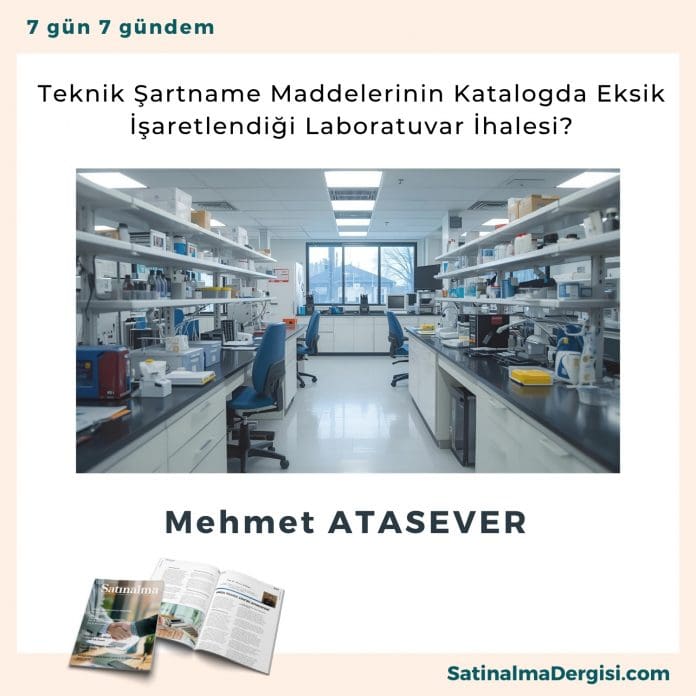 Teknik Şartname Maddelerinin Katalogda Eksik İşaretlendiği Laboratuvar İhalesi_Satınalma Dergisi 7 Gün 7 Gündem Teknik şartname Maddelerinin Katalogda Eksik İşaretlendiği Laboratuvar İhalesi Satınalma Dergisi 7 Gün 7 Gündem