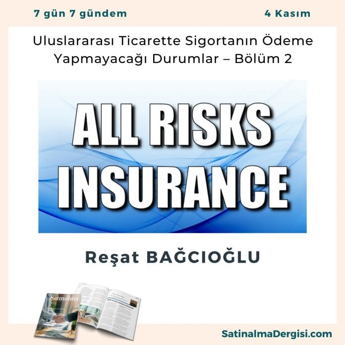 Uluslararası Ticarette Sigortanın Ödeme Yapmayacağı Durumlar – Bölüm 2 Uluslararası Ticarette Sigortanın ödeme Yapmayacağı Durumlar – Bölüm 2
