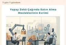 Yapay Zekâ çağında Satın Alma Mesleklerinin Evrimi Satınalma Dergisi 7 Gün 7 Gündem