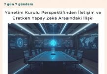 Yönetim Kurulu Perspektifinden İletişim Ve üretken Yapay Zeka Arasındaki İlişki Satınalma Dergisi 7 Gün 7 Gündem