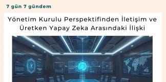 Yönetim Kurulu Perspektifinden İletişim Ve üretken Yapay Zeka Arasındaki İlişki Satınalma Dergisi 7 Gün 7 Gündem