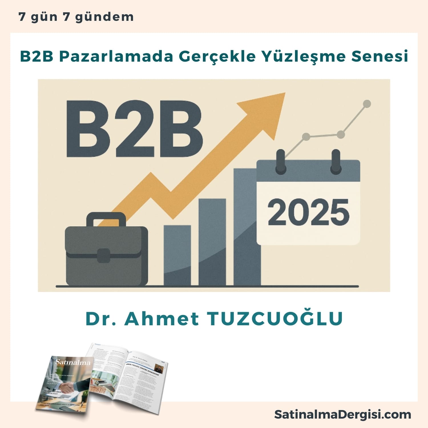 B2b Pazarlamada Gerçekle Yüzleşme Senesi Satınalma Dergisi 7 Gün 7 Gündem
