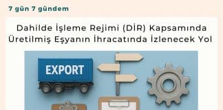 Dahilde İşleme Rejimi (di̇r) Kapsamında üretilmiş Eşyanın İhracatında İzlenecek Yol Satınalma Dergisi 7 Gün 7 Gündem