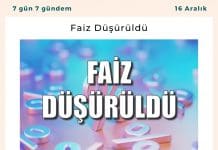Faiz Düşürüldü Satınalma Dergisi 7 Gün 7 Gündem