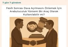 Fesih Sonrası Dava Açılmasını önlemek İçin Arabuluculuk Yöntemi Bir Araç Olarak Kullanılabilir Mi Satınalma Dergisi 7 Gün 7 Gündem