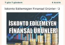 İskonto Edilemeyen Finansal ürünler 2 Satınalma Dergisi 7 Gün 7 Gündem