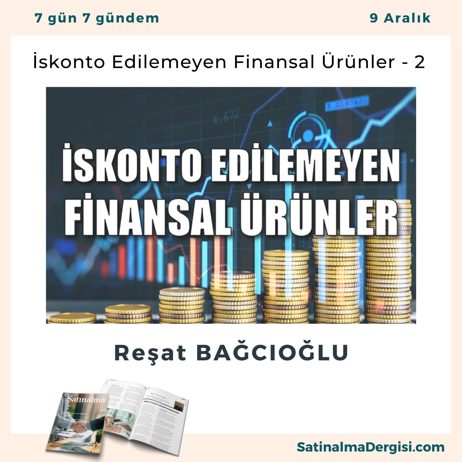 İskonto Edilemeyen Finansal ürünler 2 Satınalma Dergisi 7 Gün 7 Gündem
