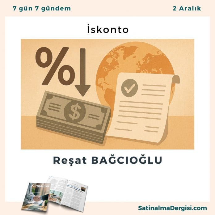 İskonto Satınalma Dergisi 7 Gün 7 Gündem