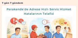 Perakende’de Adrese Hızlı Servis Hizmet Hatalarının Telafisi Satınalma Dergisi 7 Gün 7 Gündem