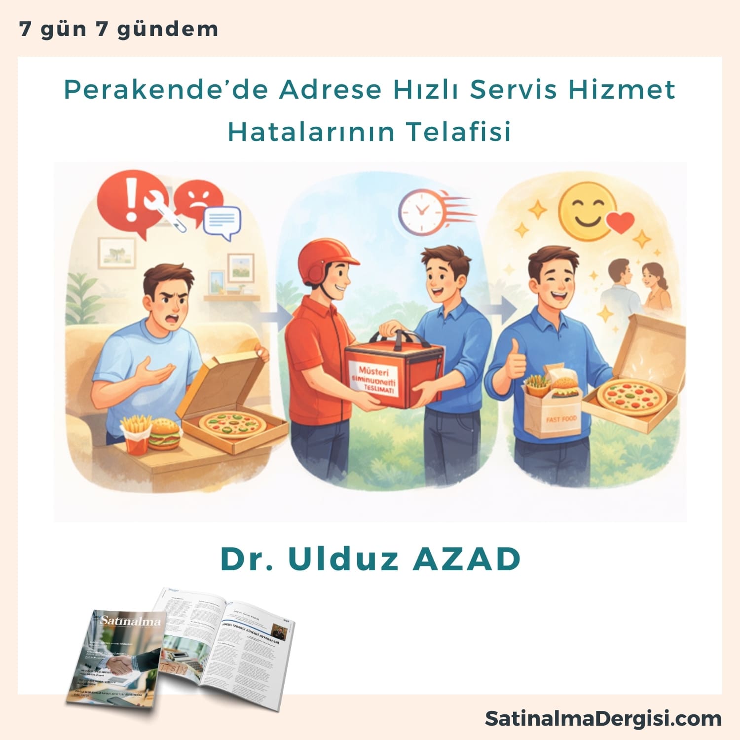 Perakende’de Adrese Hızlı Servis Hizmet Hatalarının Telafisi Satınalma Dergisi 7 Gün 7 Gündem