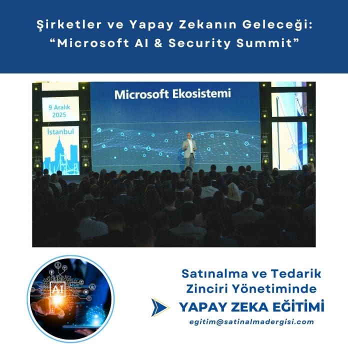Satınalma ve Tedarik Zinciri Yönetiminde yapay zeka EĞİTİMİ_Haber_Şirketler ve Yapay Zekanın Geleceği “Microsoft AI & Security Summit” Satınalma Ve Tedarik Zinciri Yönetiminde Yapay Zeka Eği̇ti̇mi̇ Haber şirketler Ve Yapay Zekanın Geleceği “microsoft Ai & Security Summit”