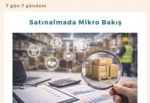 Satınalmada Mikro Bakış Satınalma Dergisi 7 Gün 7 Gündem
