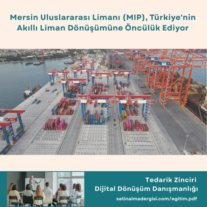 Tedarik Zinciri Dijital Dönüşüm Danışmanlığı Haber Mersin Uluslararası Limanı (mip), Türkiye'nin Akıllı Liman Dönüşümüne öncülük Ediyor