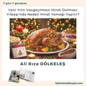 Yeni Yılın Vazgeçilmezi Hindi Dolması Yılbaşı’nda Neden Hindi Yemeği Yapılır Satınalma Dergisi 7 Gün 7 Gündem