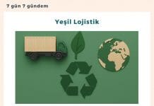 Yeşil Lojistik Yeşil Lojistik Satınalma Dergisi 7 Gün 7 Gündem