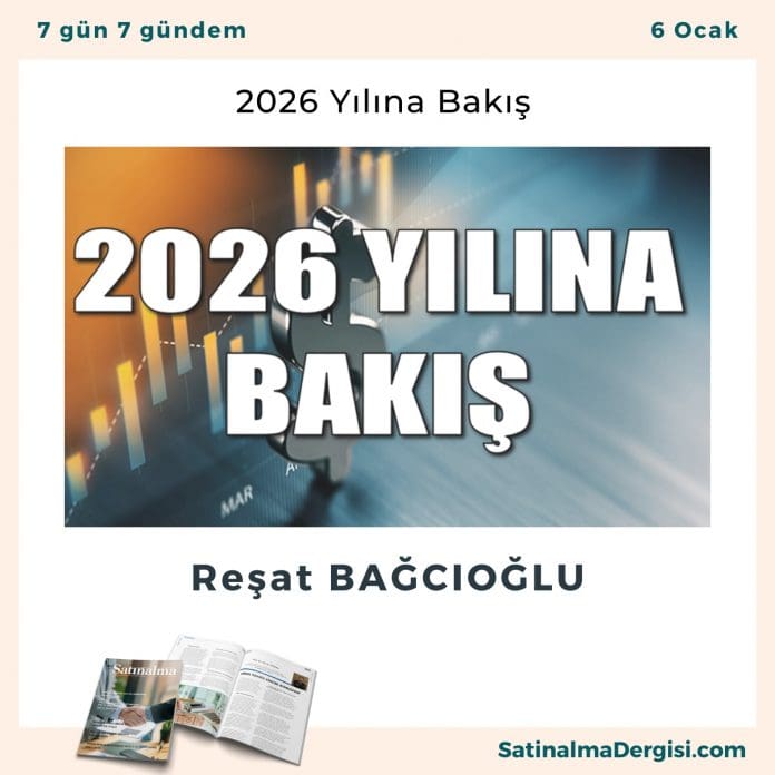 2026 Yılına Bakış Satınalma Dergisi 7 Gün 7 Gündem
