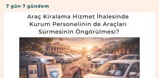 Araç Kiralama Hizmet İhalesinde Kurum Personelinin De Araçları Sürmesinin öngörülmesi Satınalma Dergisi 7 Gün 7 Gündem