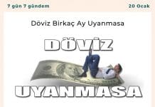 Döviz Birkaç Ay Uyanmasa Satınalma Dergisi 7 Gün 7 Gündem