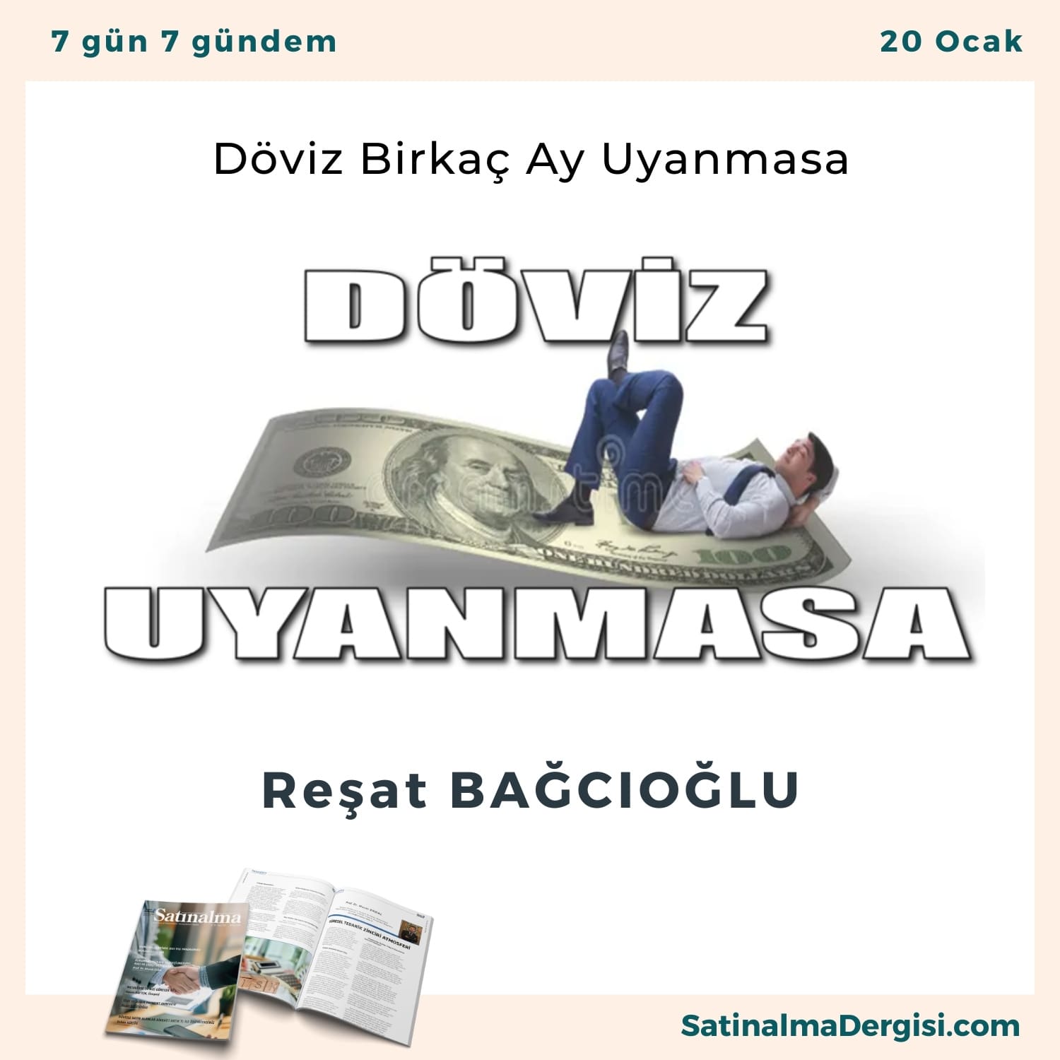 Döviz Birkaç Ay Uyanmasa Satınalma Dergisi 7 Gün 7 Gündem