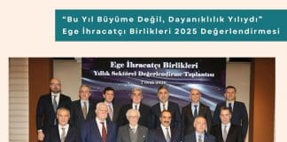 Ege İhracatçı Birlikleri 2025 Değerlendirmesi