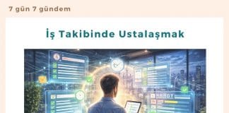 İş Takibinde Ustalaşmak Satınalma Dergisi 7 Gün 7 Gündem